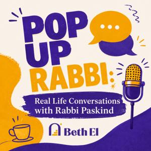 Pop-Up Rabbi: Real Life Conversations with Rabbi Paskind