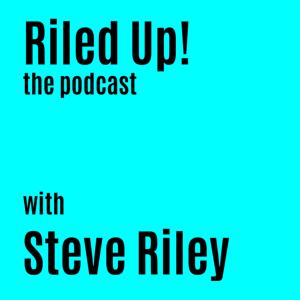 Riled Up! With Steve Riley