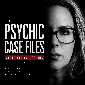 The Psychic Case Files with Dallisa Hocking