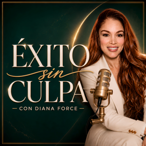 Éxito sin Culpa con Diana Force