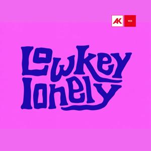 AK MediaLab: Lowkey Lonely