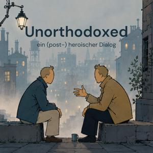 Unorthodoxed - ein post-heroischer Dialog über Filterblasen hinweg