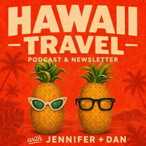 Hawaii Travel Podcast | Maui, Oahu, Kauai & Big Island Vacation Tips & Guide