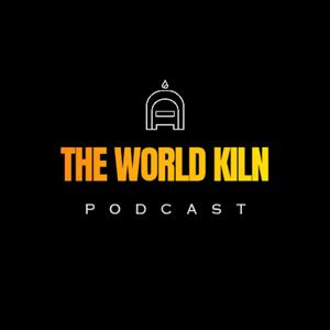 The World Kiln Podcast