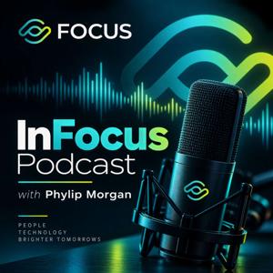 InFocus Podcast - Phylip Morgan