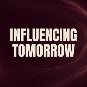 Influencing Tomorrow