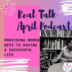 Real Talk April Podcast