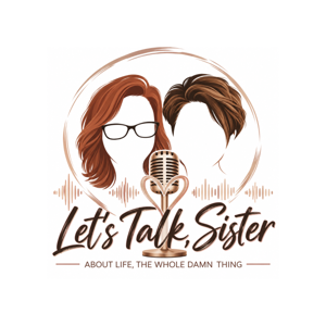 Let’s Talk, Sister!