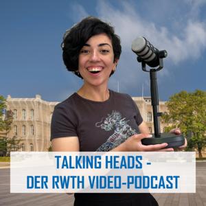 Talking Heads - der RWTH Video-Podcast