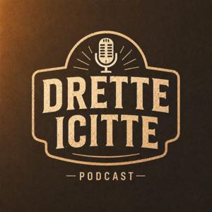 DRETTE ICITTE PODCAST