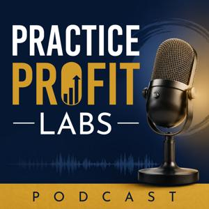 Practice Profit Labs Podcast