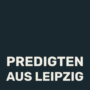 Predigten aus Leipzig
