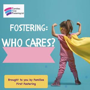 Fostering - Who Cares?