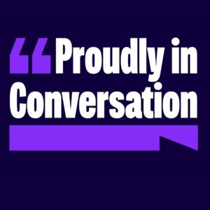 Proudly in Conversation