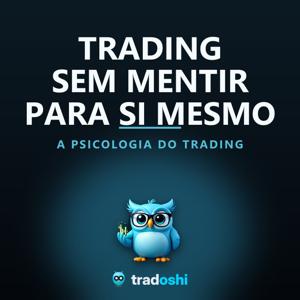 Trading sem mentir para si mesmo