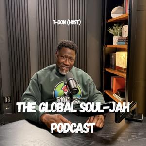 The Global Soul-Jah Podcast
