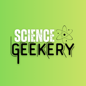 Science Geekery