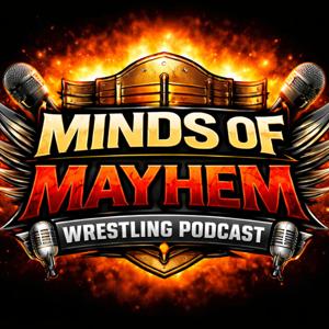 Minds of Mayhem Wrestling Podcast