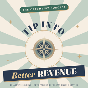 Tip Into Better Revenue - The Optometry Podcast