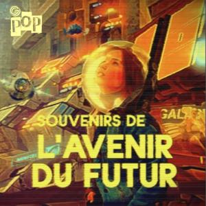 Souvenirs de l'avenir du futur