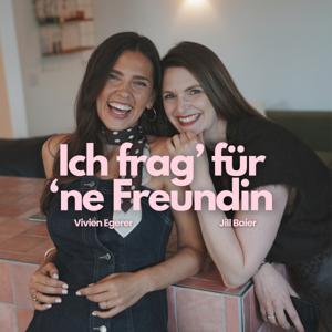 Ich frag' für 'ne Freundin...