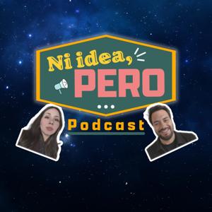 Ni Idea, pero... Podcast