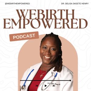 WeBirthEmpowered - The Podcast