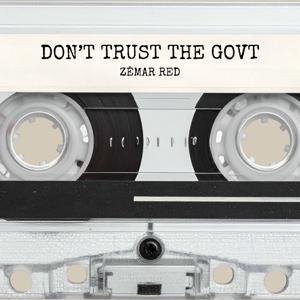 Don't Trust The Govt