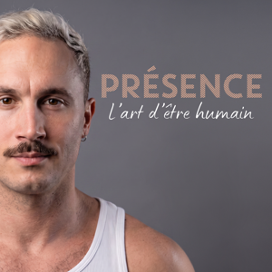 Présence - L’art d’être humain