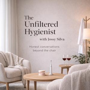 The Unfiltered Hygienist