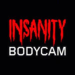 Insanity Bodycam
