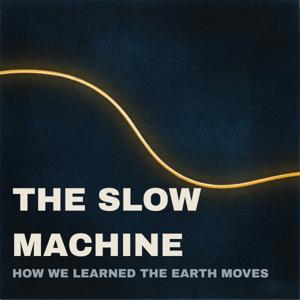 The Slow Machine