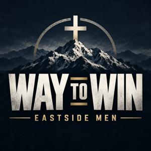 Way to Win - Eastside Men