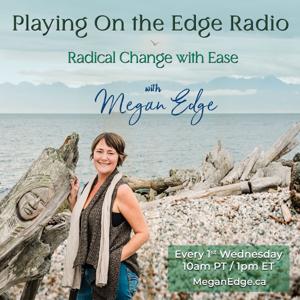 Playing on the Edge Radio: with Megan Edge