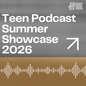 Teen Podcast Summer Showcase 2026