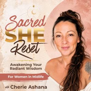 Sacred She Reset:  Awakening Your Radiant Wisdom in Midlife