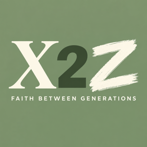 X2Z: Faith Between Generations