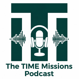 The TIME Missions Podcast
