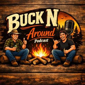 Buck N Around Podcast