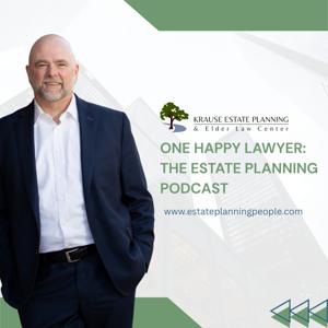 One Happy Lawyer: The Estate Planning Podcast