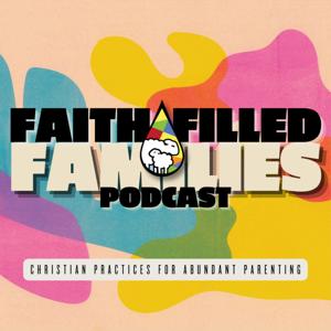 Faith-Filled Families Podcast
