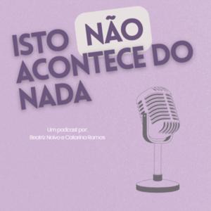 Isto Não Acontece do Nada