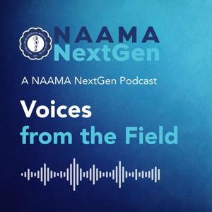 Voices from the Field: The NAAMA NextGen Podcast