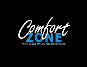 Comfort Zone with Babbie Mason and DJ HiPrayze