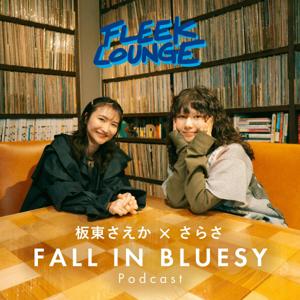FM802 FLEEKLOUNGE 「FALL IN BLUESY」 Podcast