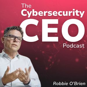The Cybersecurity CEO Podcast