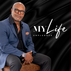 My Life: Unplugged