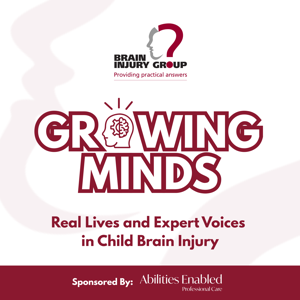 Growing Minds: Real Lives and Expert Voices In Child Brain Injury