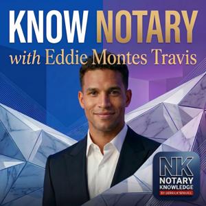 Know Notary with Eddie Montes Travis