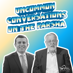 Uncommon Conversations on the Parsha